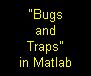"Bugs
and
Traps"
in Matlab