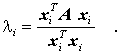 Der Eigenwert ergibt sich aus dem Rayleigh-Quotionenten mit dem zugehrigen Eigenvektor