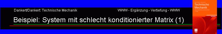 Beispiel: System mit schlecht konditionierter Matrix (1)