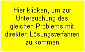 Hier klicken, um zur
Untersuchung des
gleichen Problems mit
direkten Lsungsverfahren
zu kommen