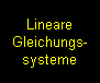 Lineare
Gleichungs-
systeme