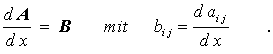 Eine Matrix wird differenziert, indem jedes Element differenziert wird