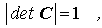 Der Wert der Determinante einer Orthonormalmatrix ist 1 oder -1