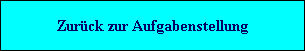 Zur�ck zur Aufgabenstellung