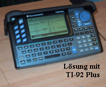 Lsung mit   
TI-92 Plus